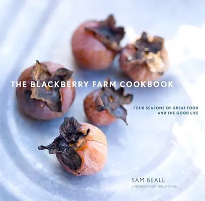 The Blackberry Farm Cookbook: Cuatro estaciones de buena comida y buena vida - The Blackberry Farm Cookbook: Four Seasons of Great Food and the Good Life