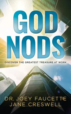 Dios asiente: Descubra el mayor tesoro en el trabajo - God Nods: Discover the Greatest Treasure at Work