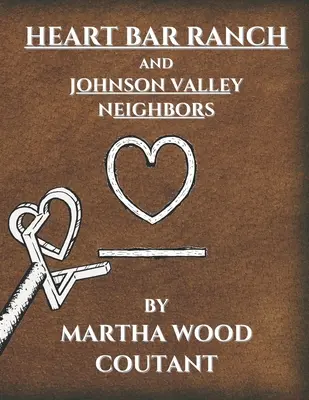 Heart Bar Ranch Y Los Vecinos De Johnson Valley - Heart Bar Ranch: And Johnson Valley Neighbors