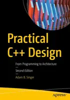 Diseño práctico en C++: De la programación a la arquitectura - Practical C++ Design: From Programming to Architecture