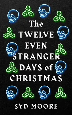 Los doce días aún más extraños de la Navidad - The Twelve Even Stranger Days of Christmas