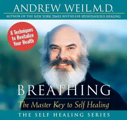 Respiración: la llave maestra de la autocuración - Breathing: The Master Key to Self Healing