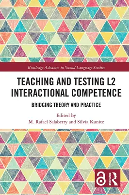 Enseñanza y evaluación de la competencia interaccional en L2: Tendiendo puentes entre la teoría y la práctica - Teaching and Testing L2 Interactional Competence: Bridging Theory and Practice