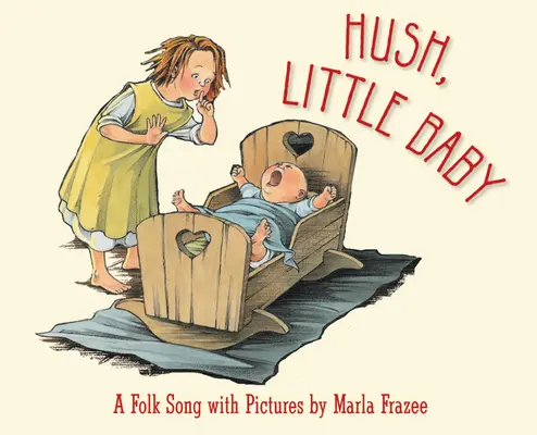 Calla, bebito: Una canción popular con dibujos - Hush, Little Baby: A Folk Song with Pictures