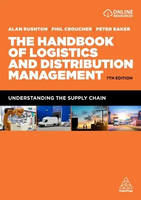 El Manual de Gestión Logística y Distribución: Comprender la cadena de suministro - The Handbook of Logistics and Distribution Management: Understanding the Supply Chain