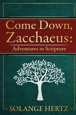 Baja, Zaqueo Aventuras en la Escritura - Come Down, Zacchaeus: Adventures in Scripture