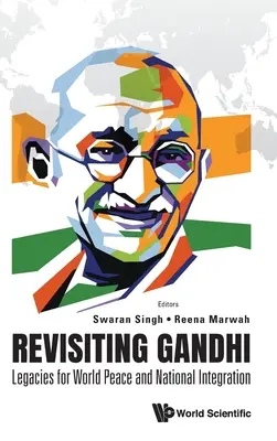 Revisitando a Gandhi: Legados para la paz mundial y la integración nacional - Revisiting Gandhi: Legacies for World Peace and National Integration