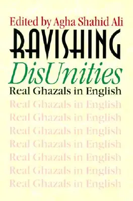 Ravishing DisUnities: Ghazals reales en inglés - Ravishing DisUnities: Real Ghazals in English