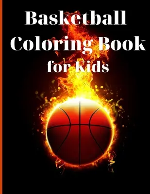 Libro para colorear de baloncesto para los niños: diseños simples y lindos libro de actividades increíble libro para colorear de baloncesto para los niños Gran regalo para niños y niñas, Edades 2 - Basketball Coloring Book for Kids: Simple and Cute designs Activity Book Amazing Basketball Coloring Book for Kids Great Gift for Boys & Girls, Ages 2