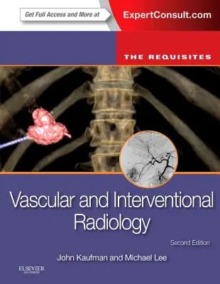 Radiología Vascular e Intervencionista: Los Requisitos - Vascular and Interventional Radiology: The Requisites