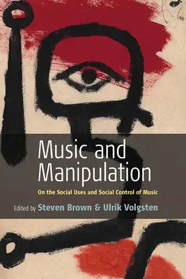 Música y manipulación: Sobre los usos sociales y el control social de la música - Music and Manipulation: On the Social Uses and Social Control of Music