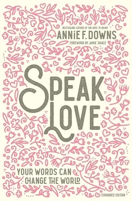 Habla con amor: Tus palabras pueden cambiar el mundo - Speak Love: Your Words Can Change the World