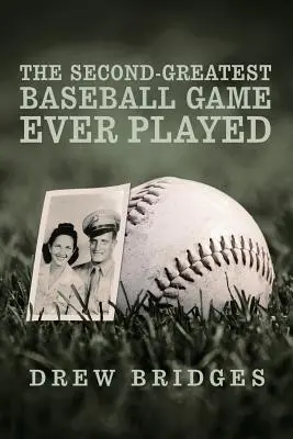 El segundo mejor partido de béisbol jamás jugado: Memorias - The Second-Greatest Baseball Game Ever Played: A Memoir