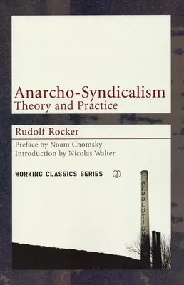 Anarcosindicalismo: Teoría y práctica - Anarcho-Syndicalism: Theory and Practice