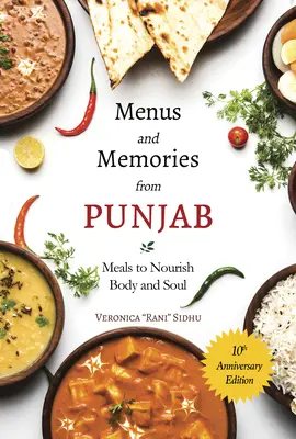 Menús y recuerdos del Punjab: Comidas para alimentar el cuerpo y el alma - Menus and Memories from Punjab: Meals to Nourish Body and Soul