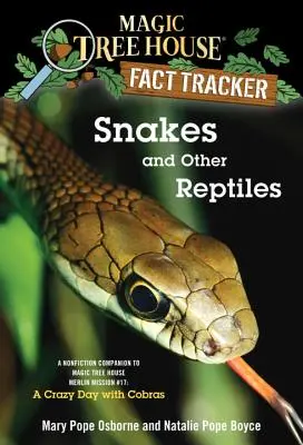 Serpientes y otros reptiles: A Nonfiction Companion to Magic Tree House Misión Merlín nº 17: Un día loco con cobras - Snakes and Other Reptiles: A Nonfiction Companion to Magic Tree House Merlin Mission #17: A Crazy Day with Cobras