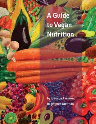 Guía de nutrición vegana - A Guide to Vegan Nutrition