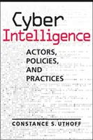 Ciberinteligencia - Actores, políticas y prácticas - Cyber Intelligence - Actors, Policies, and Practices