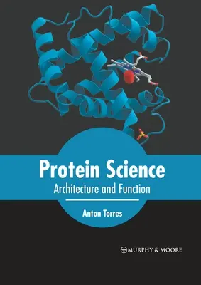 Ciencia de las Proteínas: Arquitectura y Función - Protein Science: Architecture and Function