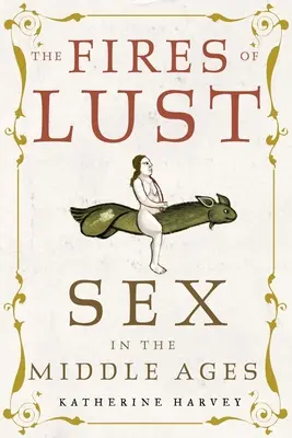 El fuego de la lujuria: el sexo en la Edad Media - The Fires of Lust: Sex in the Middle Ages