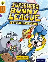 Oxford Reading Tree Story Sparks: Oxford Nivel 8: ¡La Liga de los Conejitos Superhéroes Salva el Mundo! - Oxford Reading Tree Story Sparks: Oxford Level 8: Superhero Bunny League Saves the World!