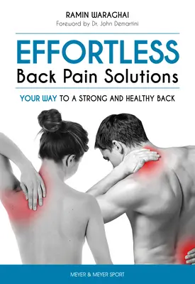 Soluciones sin esfuerzo para el dolor de espalda: Su camino hacia una espalda fuerte y sana - Effortless Back Pain Solutions: Your Way to a Strong and Healthy Back