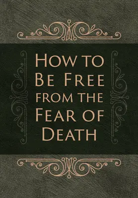 Cómo liberarse del miedo a la muerte - How to Be Free from the Fear of Death