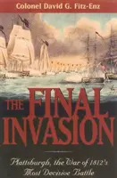 La invasión final: Plattsburgh, la batalla más decisiva de la Guerra de 1812 - The Final Invasion: Plattsburgh, the War of 1812's Most Decisive Battle