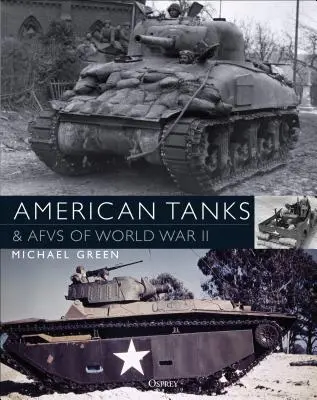 Tanques y aviones de combate estadounidenses de la Segunda Guerra Mundial - American Tanks & Afvs of World War II