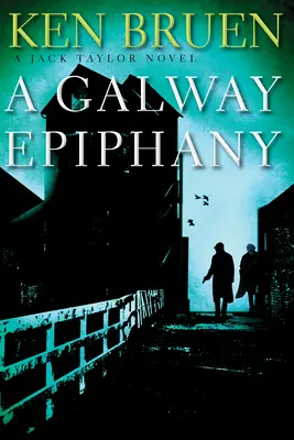 Galway Epiphany: Una novela de Jack Taylor - A Galway Epiphany: A Jack Taylor Novel