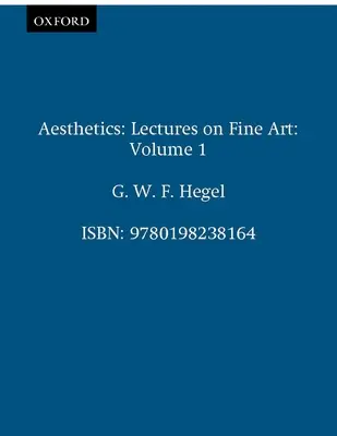 Estética: Conferencias sobre Bellas Artes Volumen I - Aesthetics: Lectures on Fine Art Volume I