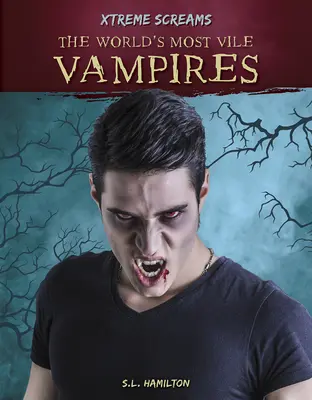 Los vampiros más viles del mundo - The World's Most Vile Vampires