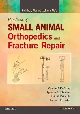 Manual de ortopedia y reparación de fracturas en pequeños animales de Brinker, Piermattei y Flo - Brinker, Piermattei and Flo's Handbook of Small Animal Orthopedics and Fracture Repair