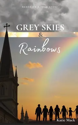 Cielos grises y arco iris - Grey Skies & Rainbows