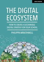 Ecosistema digital - Cómo crear una estrategia digital sostenible para su escuela - Digital Ecosystem - How to create a sustainable digital strategy for your school