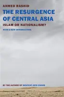 El resurgimiento de Asia Central: ¿Islam o nacionalismo? - The Resurgence of Central Asia: Islam or Nationalism?