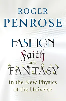 Moda, fe y fantasía en la nueva física del universo - Fashion, Faith, and Fantasy in the New Physics of the Universe