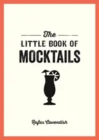 El pequeño libro de los cócteles: deliciosas recetas sin alcohol para cualquier ocasión - Little Book of Mocktails - Delicious Alcohol-Free Recipes for Any Occasion