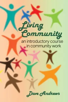 Vivir la comunidad: Un curso introductorio al trabajo comunitario - Living Community: An introductory course in community work