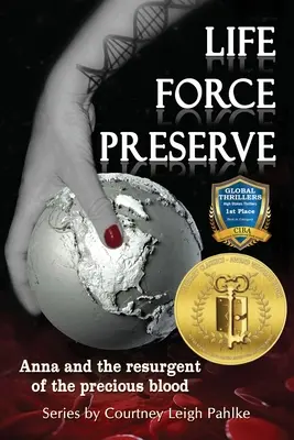 Life Force Preserve Libro 1: Anna y el Resurgimiento de la Preciosa Sangre - Life Force Preserve Book 1: Anna and the Resurgent of the Precious Blood