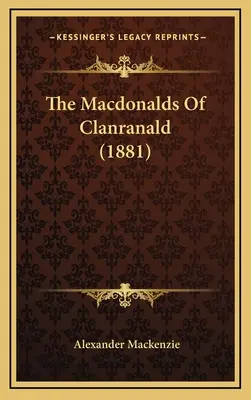 Los Macdonalds de Clanranald (1881) - The Macdonalds Of Clanranald (1881)