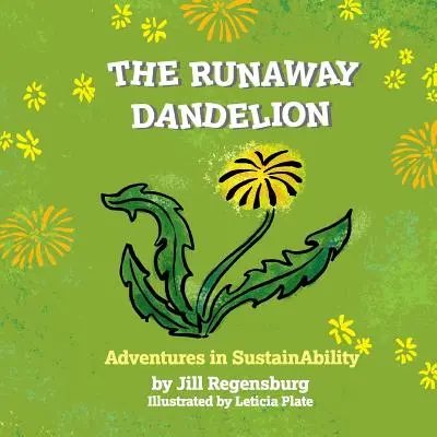 El diente de león desbocado: Los advenedizos de la sostenibilidad - The Runaway Dandelion: Advenuters in SustainAbility