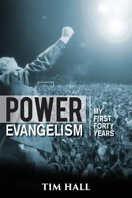 El poder de la evangelización: Primera parte: Mis primeros cuarenta años - Power Evangelism: Part One: My First Forty Years