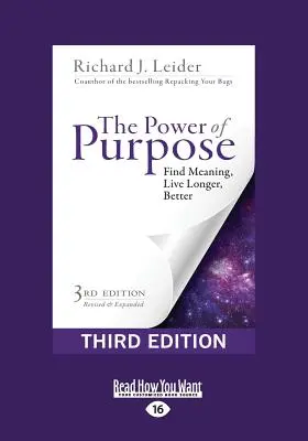 El poder del propósito: Encuentra el sentido, vive más y mejor (Tercera edición) (Letra grande 16pt) - The Power of Purpose: Find Meaning, Live Longer, Better (Third Edition) (Large Print 16pt)