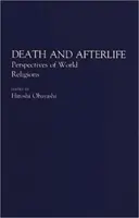 Muerte y vida después de la muerte: Perspectivas de las Religiones del Mundo - Death and Afterlife: Perspectives of World Religions
