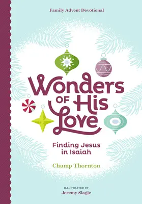 Maravillas de su amor: Encontrar a Jesús en Isaías, devocionario familiar de Adviento - Wonders of His Love: Finding Jesus in Isaiah, Family Advent Devotional