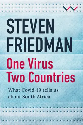 Un virus, dos países: Lo que Covid-19 nos dice sobre Sudáfrica - One Virus, Two Countries: What Covid-19 Tells Us about South Africa