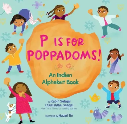 P de Poppadoms: Un abecedario indio - P Is for Poppadoms!: An Indian Alphabet Book