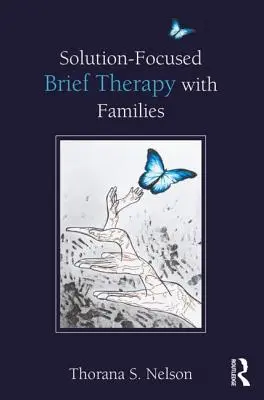 Terapia breve centrada en soluciones con familias - Solution-Focused Brief Therapy with Families