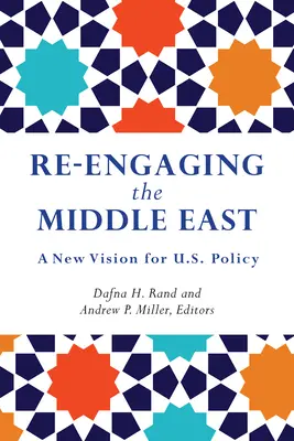 Re-Engaging the Middle East: Una nueva visión de la política estadounidense - Re-Engaging the Middle East: A New Vision for U.S. Policy